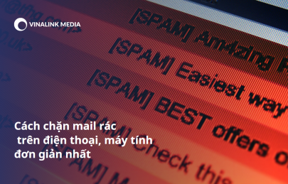 [Chi Tiết] Cách chặn mail rác trên điện thoại, máy tính đơn giản nhất